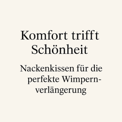 Nackenkissen Wimpernverlängerung