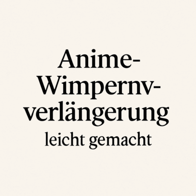 anime wimpernverlängerung